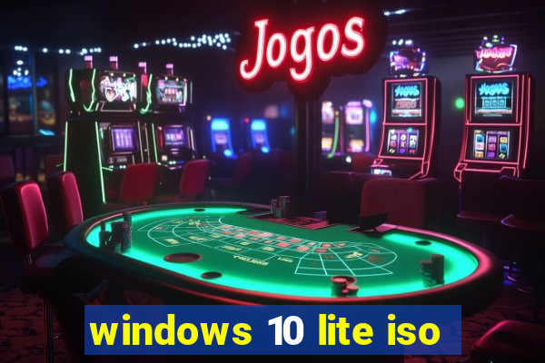 windows 10 lite iso